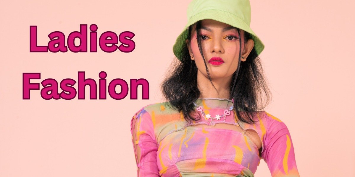 Ladies Fashion