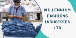 Millennium Fashions Industries Ltd