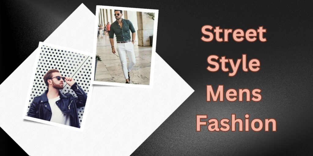 Street Style Mens Fashion