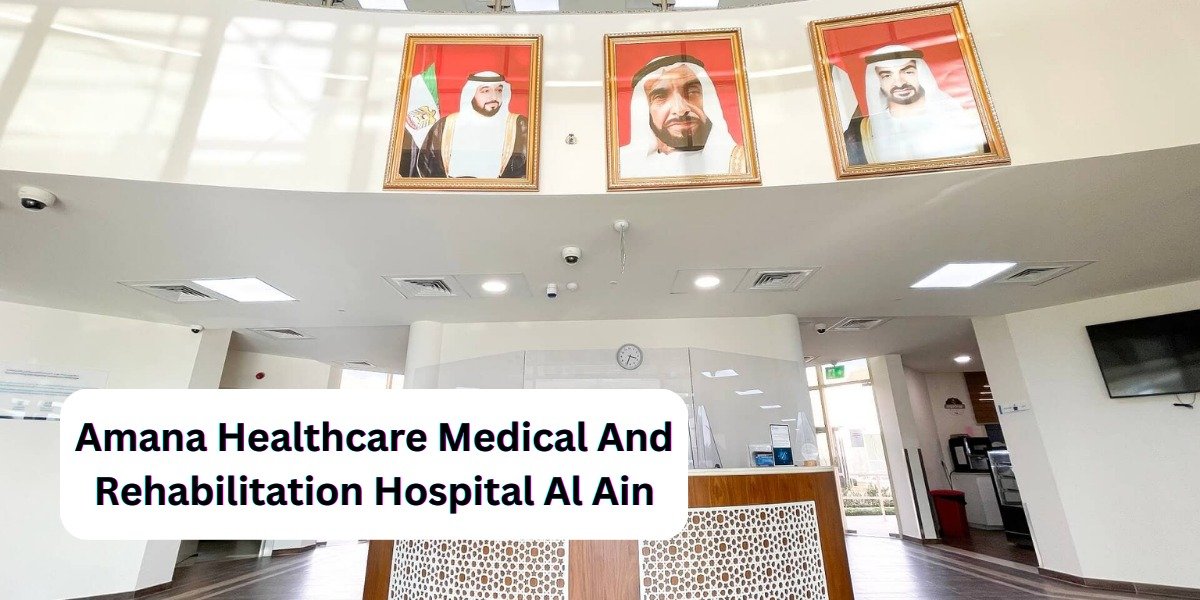 amana healthcare medical and rehabilitation hospital al ain