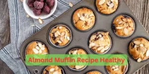 Almond Muffin Recipe Healthy