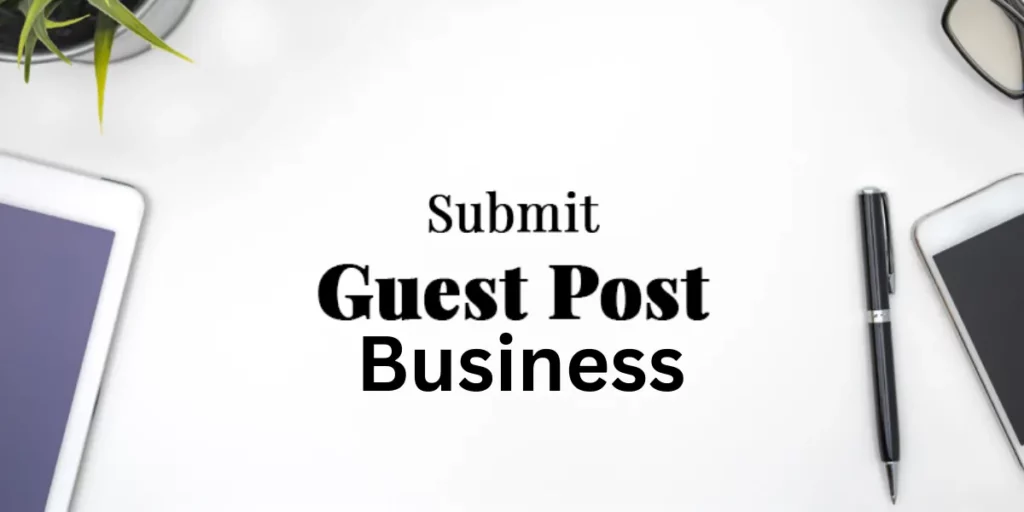 Submit Guest Post Business