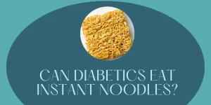 can diabetics eat instant noodles
