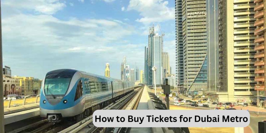 How to Buy Tickets for Dubai Metro