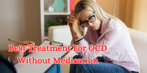 Best Treatment For OCD Without Medication