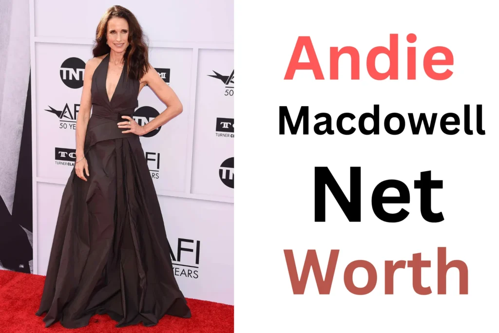 Andie MacDowell Net Worth